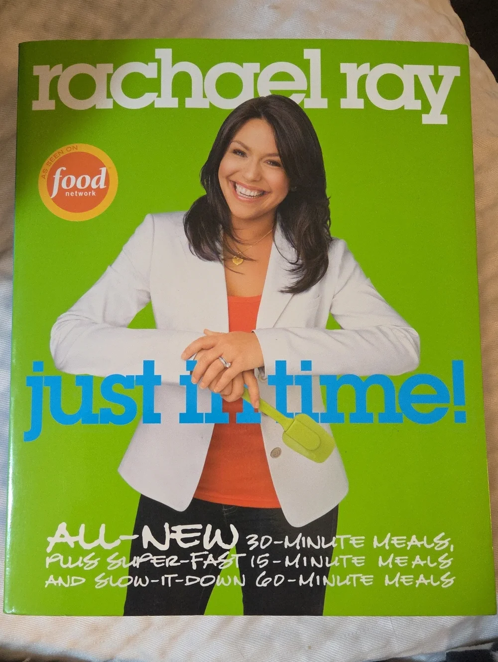 Just In Time! Cookbook By Chef Rachael Ray. New.